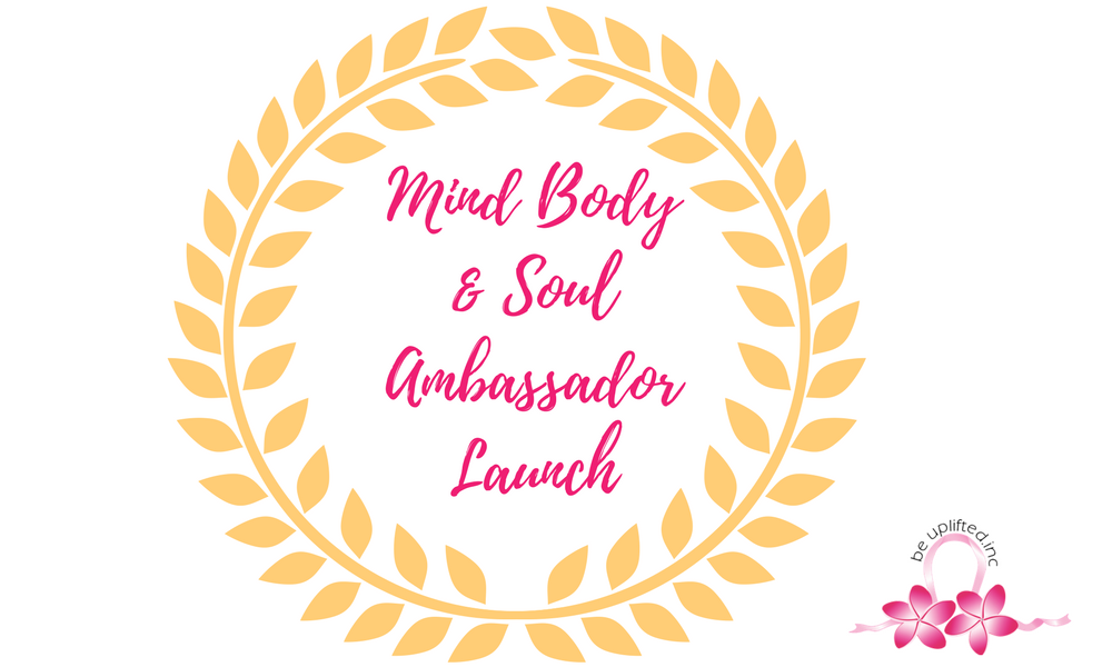 Mind Body & Soul Ambassador Launch